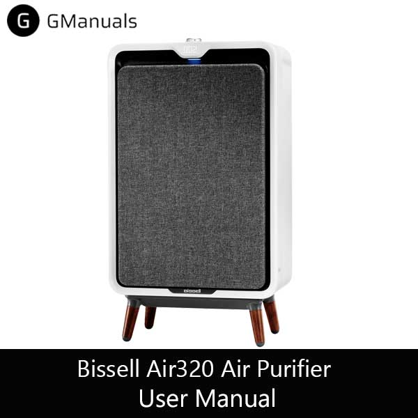Bissell Air320 Air Purifier User Manual PDF manual download - Free user guide from GManuals