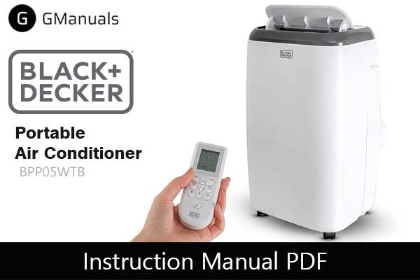 Black+Decker BPP05WTB Portable Air Conditioner User Guide PDF manual download - Free user guide from GManuals